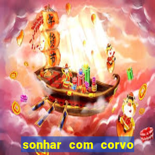 sonhar com corvo preto atacando